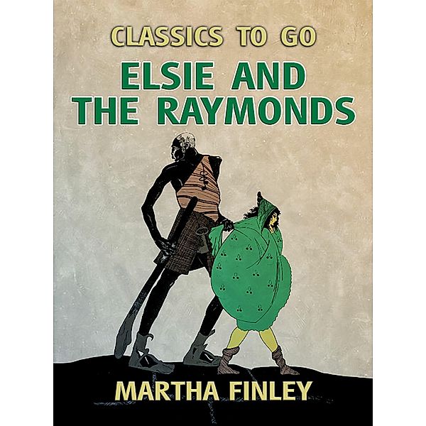 Elsie and the Raymonds, Martha Finley