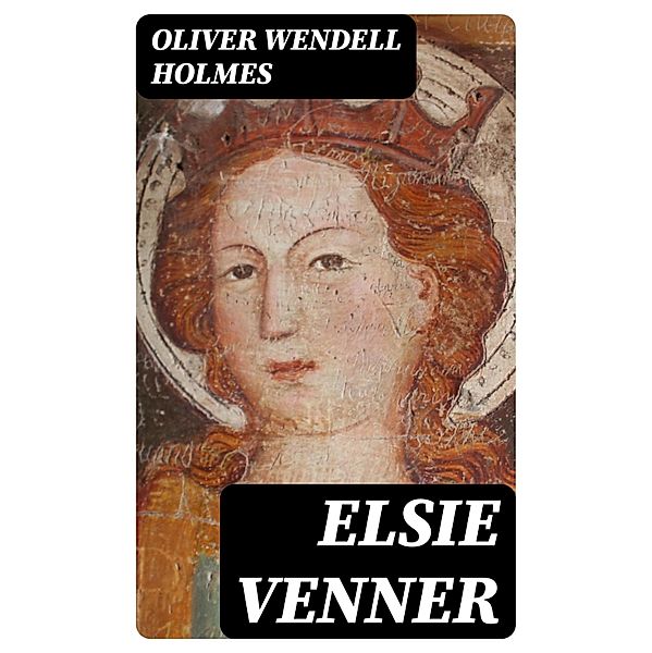 Elsie Venner, Oliver Wendell Holmes