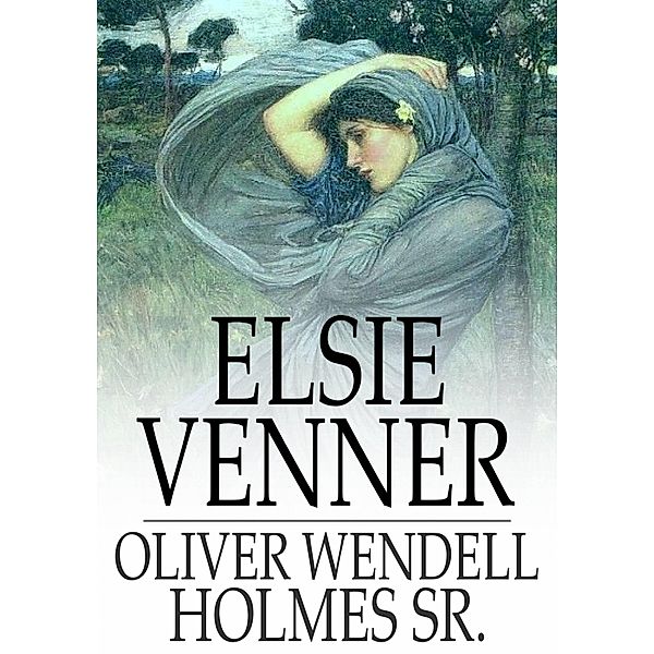 Elsie Venner / The Floating Press, Oliver Wendell Holmes Sr.