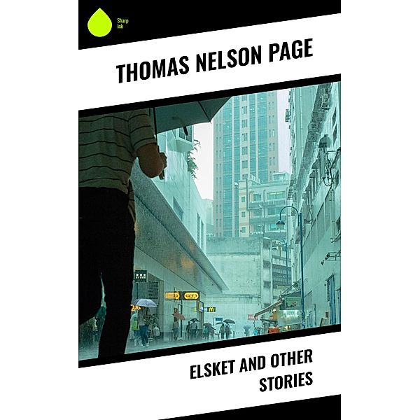 Elsket and Other Stories, Thomas Nelson Page