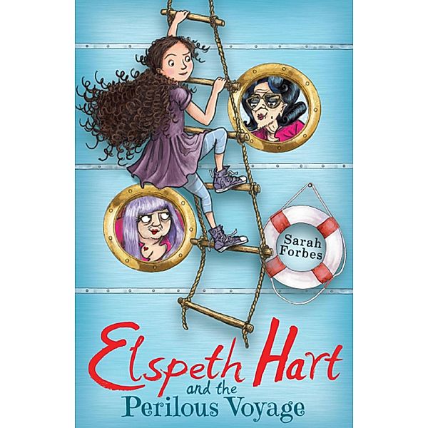 Elspeth Hart and the Perilous Voyage, Sarah Forbes