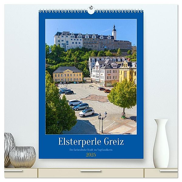 Elsterperle Greiz (hochwertiger Premium Wandkalender 2025 DIN A2 hoch), Kunstdruck in Hochglanz, Calvendo, Kerstin Waurick