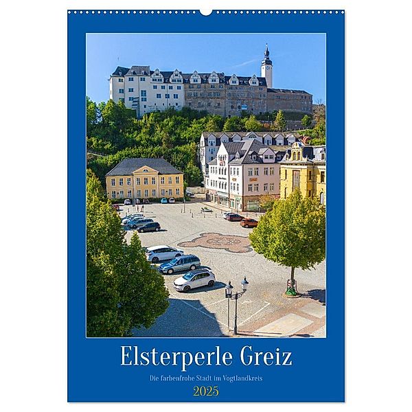 Elsterperle Greiz (Wandkalender 2025 DIN A2 hoch), CALVENDO Monatskalender, Calvendo, Kerstin Waurick