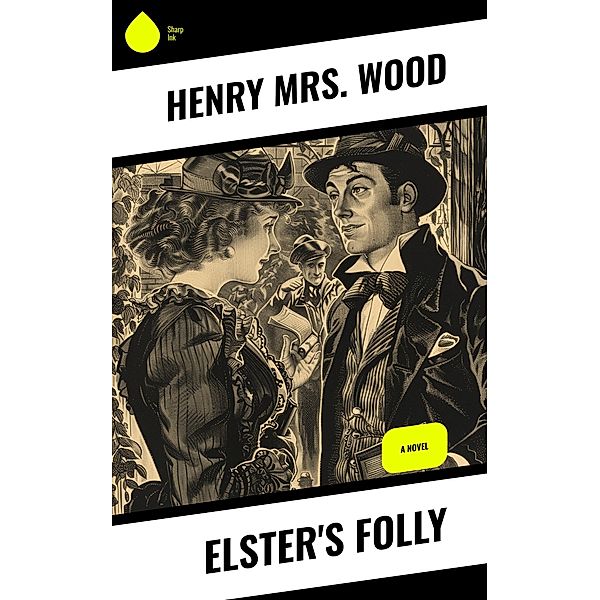 Elster's Folly, Henry Wood