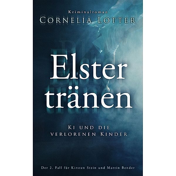 Elstertränen / Kirsten Stein und Martin Bender Bd.2, Cornelia Lotter