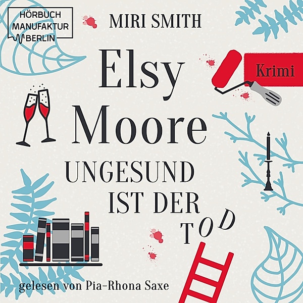 Elsy Moore - 2 - Ungesund ist der Tod, Miri Smith