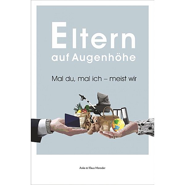 Eltern auf Augenhöhe, Anke Moroder, Klaus Moroder