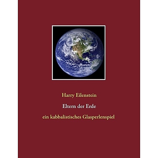 Eltern der Erde, Harry Eilenstein