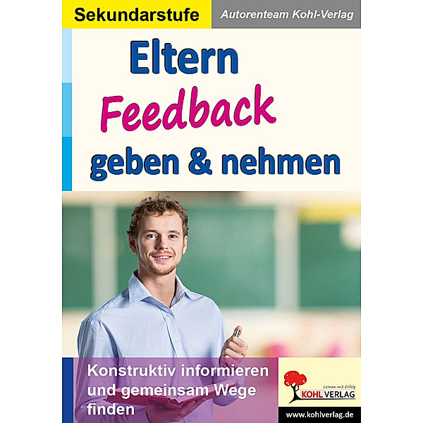 Eltern Feedback geben & nehmen, Autorenteam Kohl-Verlag