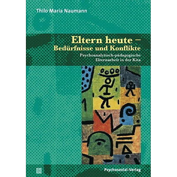 Eltern heute - Bedürfnisse und Konflikte, Thilo Maria Naumann