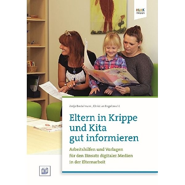 Eltern in Krippe und Kita gut informieren, Antje Bostelmann, Christian Engelbrecht