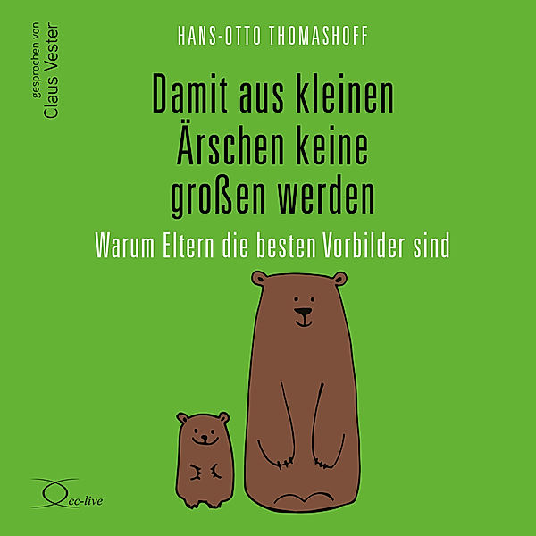 Eltern & Kinder - Damit aus kleinen Ärschen keine großen werden,5 Audio-CD, Hans-Otto Thomashoff