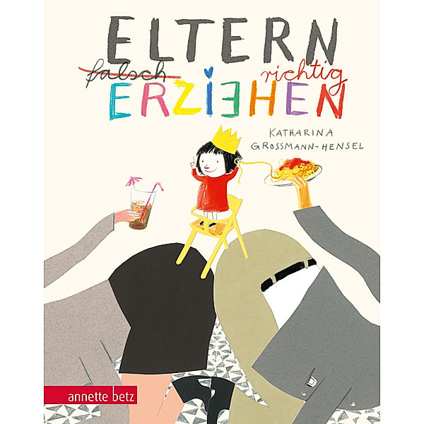 Eltern richtig erziehen, Geschenkbuch-Ausgabe, Katharina Grossmann-Hensel