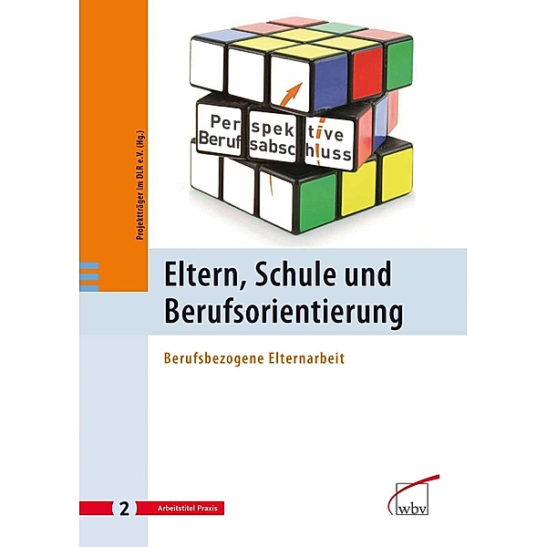 Eltern, Schule und Berufsorientierung / Perspektive Berufsabschluss Bd.2, Anna Schindler, Jana Voigt, Heidrun Wolle