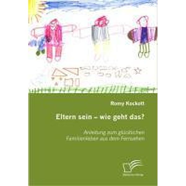 Eltern sein - wie geht das?, Romy Kockott