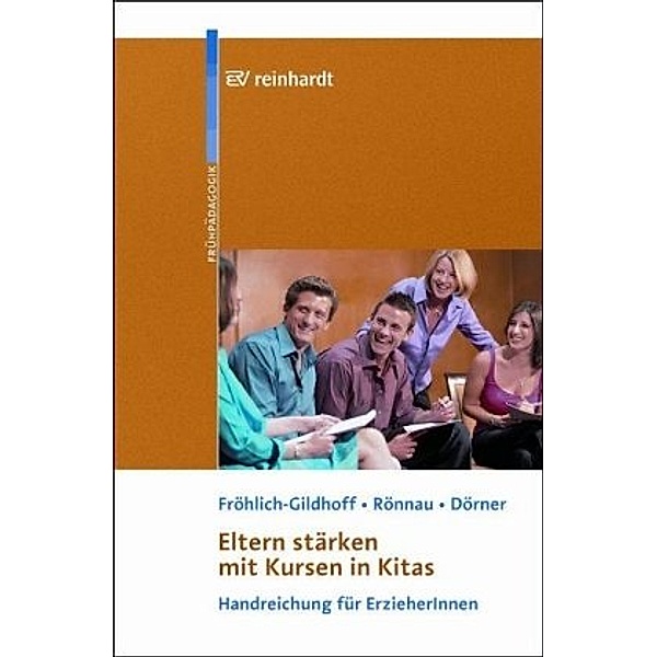 Eltern stärken mit Kursen in Kitas, m. CD-ROM, Klaus Fröhlich-Gildhoff, Maike Rönnau, Tina Dörner