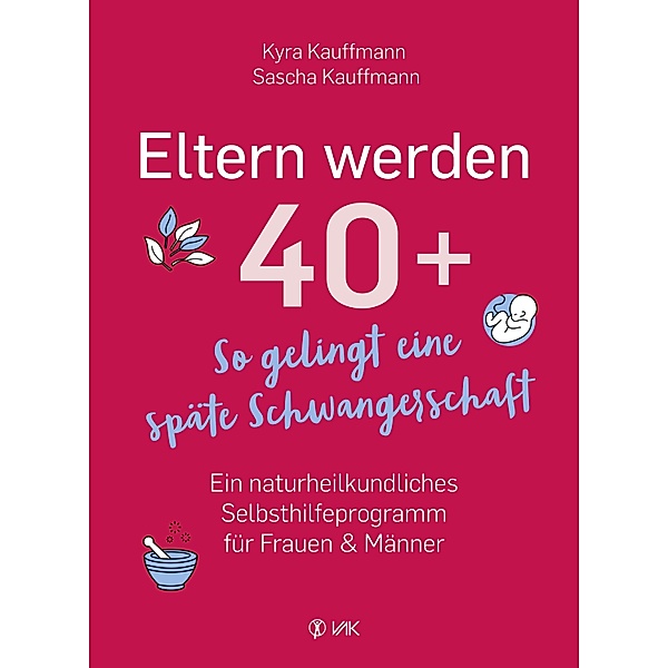 Eltern werden 40+, Kyra Kauffmann, Sascha Kauffmann