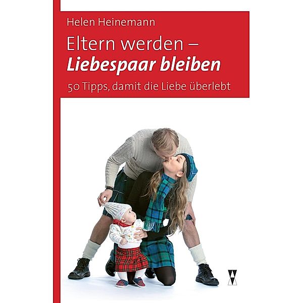 Eltern werden - Liebespaar bleiben, Helen Heinemann