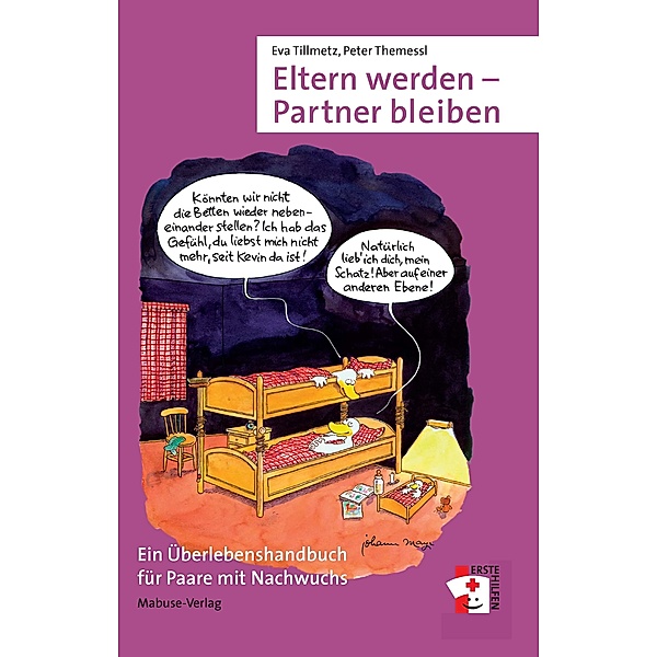 Eltern werden - Partner bleiben / Erste Hilfen Bd.4, Eva Tillmetz, Peter Themessl