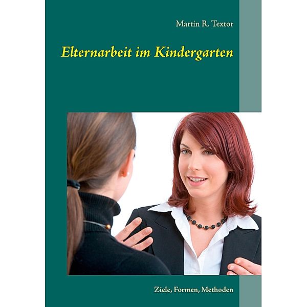 Elternarbeit im Kindergarten, Martin R. Textor