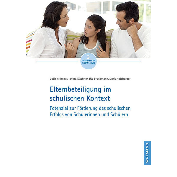 Elternbeteiligung im schulischen Kontext, Delia Hillmayr, Janina Täschner, Lilo Brockmann, Doris Holzberger