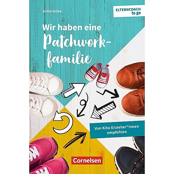 Elterncoach to go / Wir haben eine Patchworkfamilie, Britta Kolbe