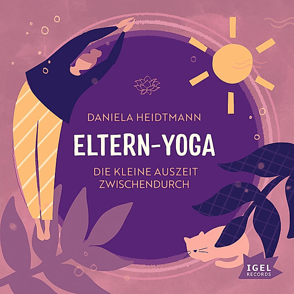 Elternentspannung - Eltern-Yoga. Die kleine Auszeit zwischendurch, Dr. Daniela Heidtmann