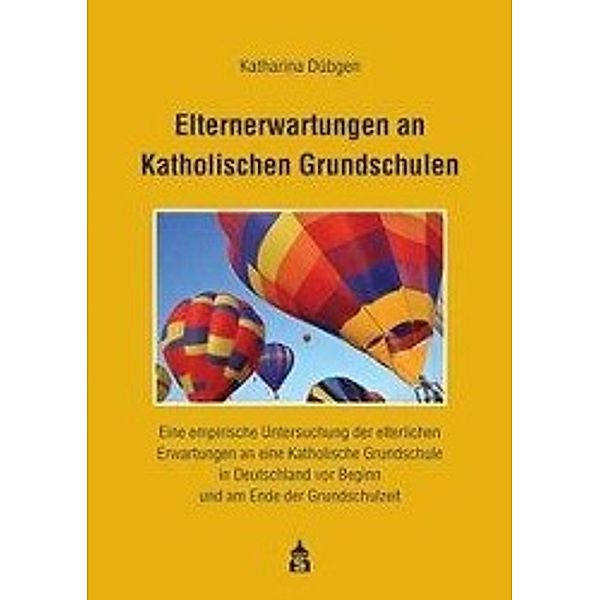 Elternerwartungen an Katholischen Grundschulen, Katharina Dübgen