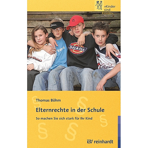 Elternrechte in der Schule / Kinder sind Kinder Bd.29, Thomas Böhm