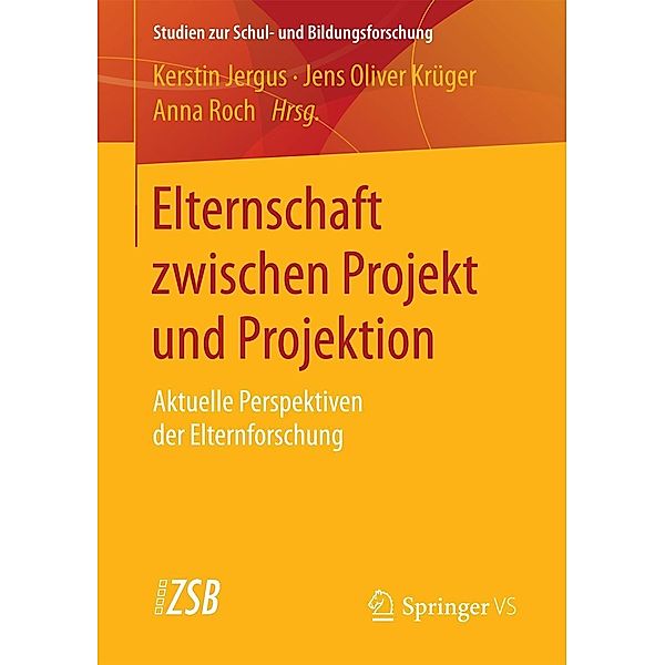 Elternschaft zwischen Projekt und Projektion / Studien zur Schul- und Bildungsforschung Bd.61