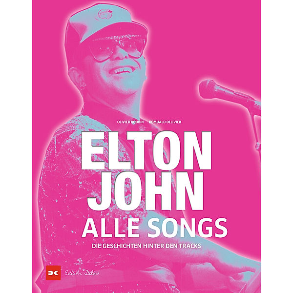 Elton John - Alle Songs, Olivier Roubin, Romuald Ollivier