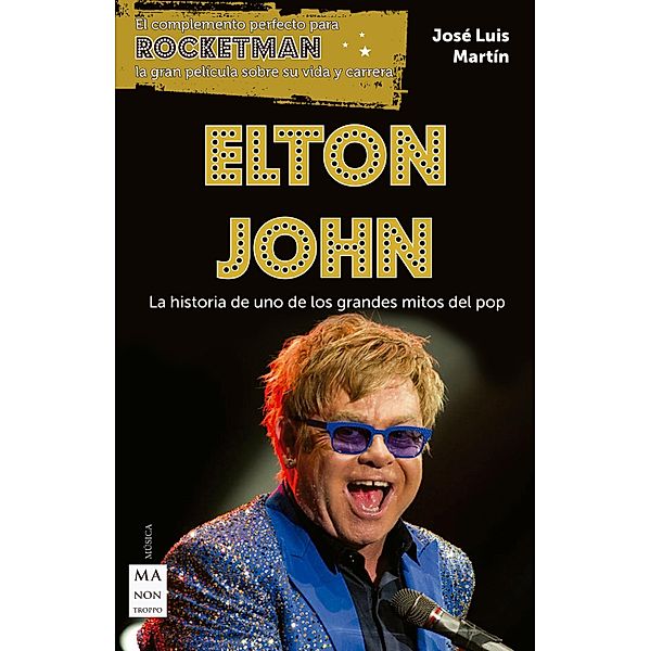 Elton John / Mitos del Rock & Roll, José Luis Martín