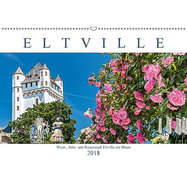 Eltville am Rhein - Wein, Sekt, Rosen (Wandkalender 2018 DIN A2 quer), Dieter Meyer