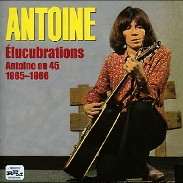 Elucubrations-Antoine On 45 (1965-66), Antoine