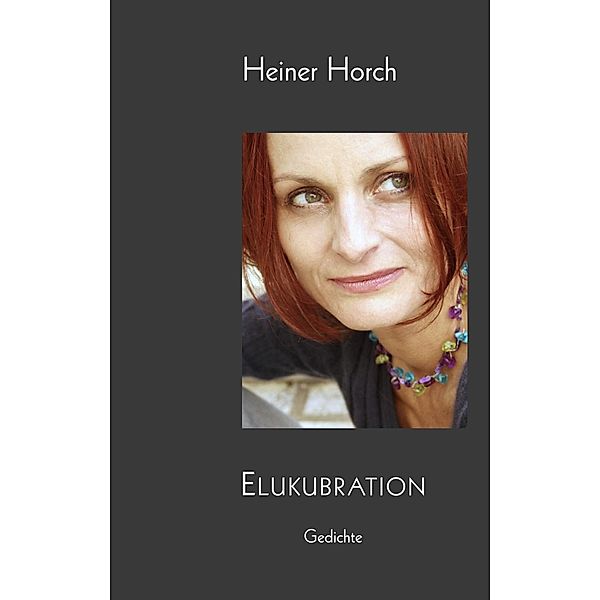 Elukubration, Heiner Horch