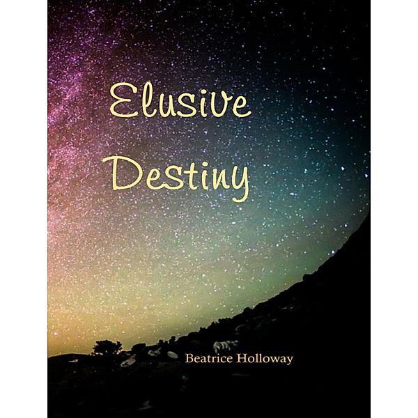 Elusive Destiny, Beatrice Holloway