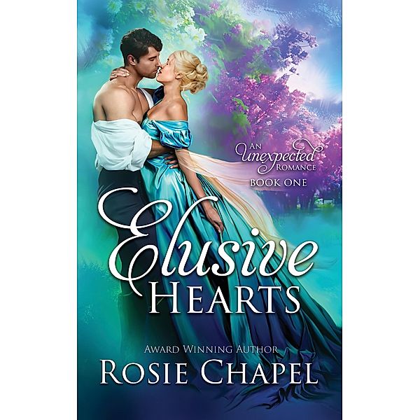 Elusive Hearts (An Unexpected Romance, #1) / An Unexpected Romance, Rosie Chapel