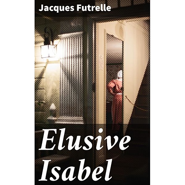 Elusive Isabel, Jacques Futrelle