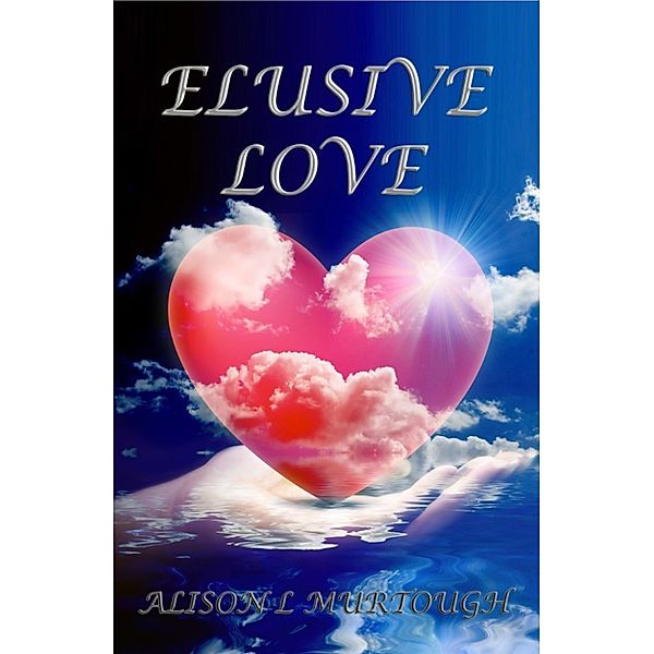 Elusive Love, Alison Murtough
