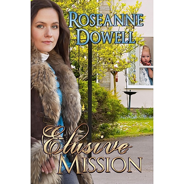 Elusive Mission / Books We Love Ltd., Roseanne Dowell