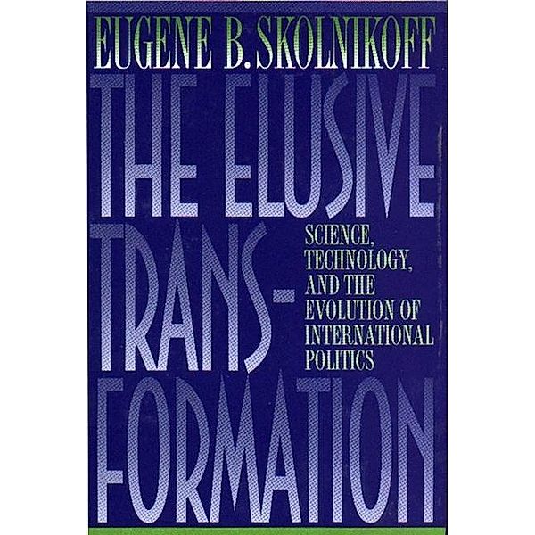 Elusive Transformation, Eugene B. Skolnikoff