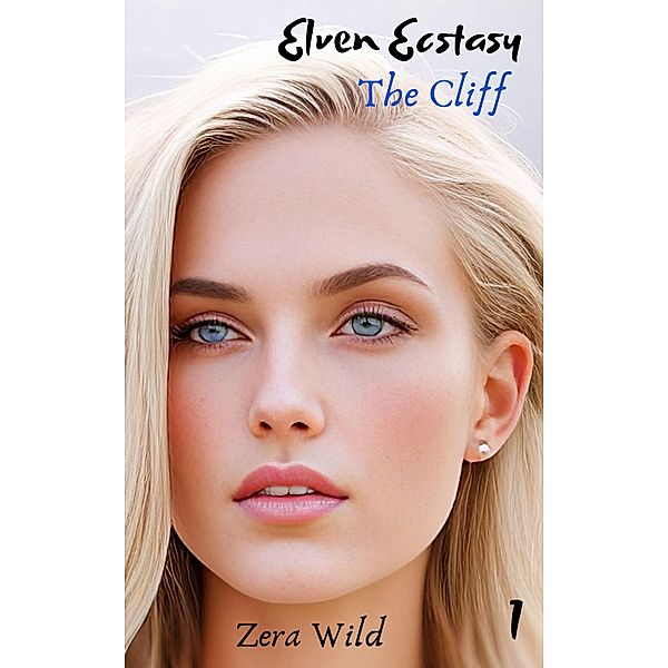 Elven Ecstasy: The Cliff / Elven Ecstasy, Zera Wild