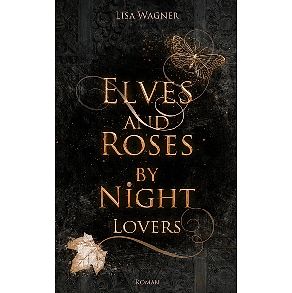 Elves and Roses by Night: Lovers / EARBN-Reihe Bd.2, Lisa Wagner