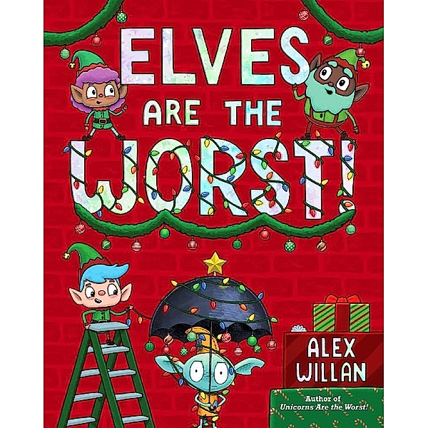 Elves Are the Worst!, Alex Willan