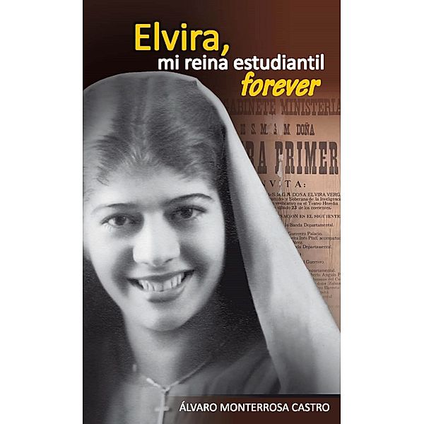 Elvira, mi reina estudiantil forever, Álvaro Monterrosa Castro