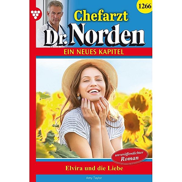 Elvira und die Liebe / Chefarzt Dr. Norden Bd.1266, Amy Taylor