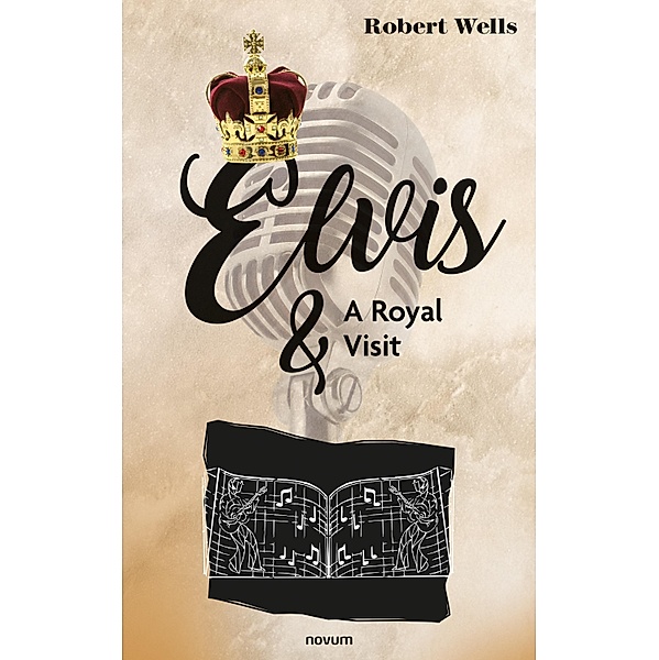 Elvis & A Royal Visit, Robert Wells