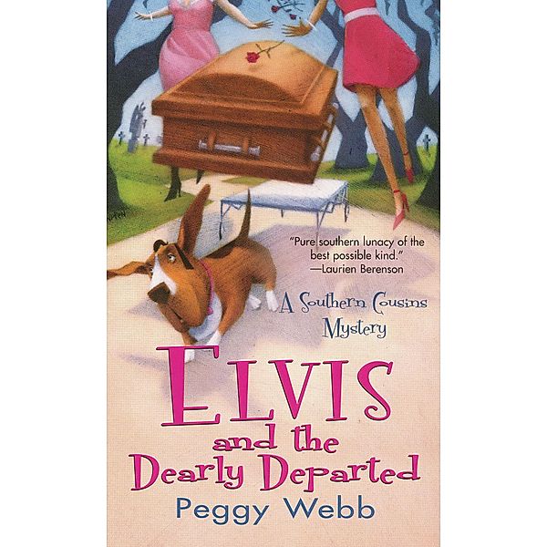 Elvis and The Dearly Departed / A Southern Cousins Mystery Bd.1, Peggy Webb