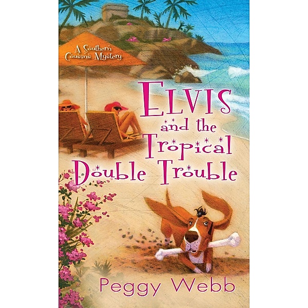 Elvis and the Tropical Double Trouble / A Southern Cousins Mystery, Peggy Webb