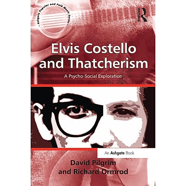 Elvis Costello and Thatcherism, David Pilgrim, Richard Ormrod